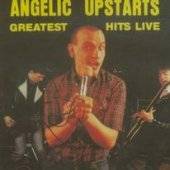 Angelic Upstarts : Greatest hits live
